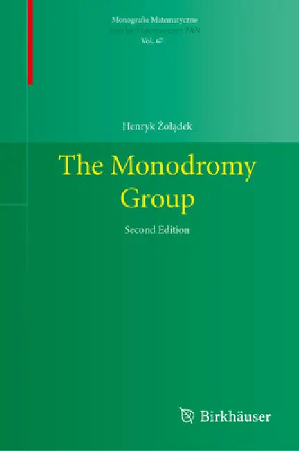 The Monodromy Group by Henryk Żolądek