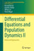 Differential Equations and Population Dynamics II: Advanced Approaches by Arnaud Ducrot, Quentin Griette, Zhihua Liu