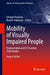 Mobility of Visually Impaired People: Fundamentals and ICT Assistive Technologies by Edwige Pissaloux, Ramiro Velazquez