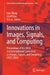 Innovations in Images, Signals, and Computing: Proceedings of the 2024 2nd International Conference on Images, Signals, and Computing (Icisc 2024) by Lipo Wang