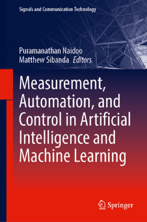 Measurement, Automation, and Control in Artificial Intelligence and Machine Learning by Puramanathan Naidoo, Matthew Sibanda