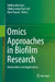 Omics Approaches in Biofilm Research: Perspectives and Applications by Siddhardha Busi