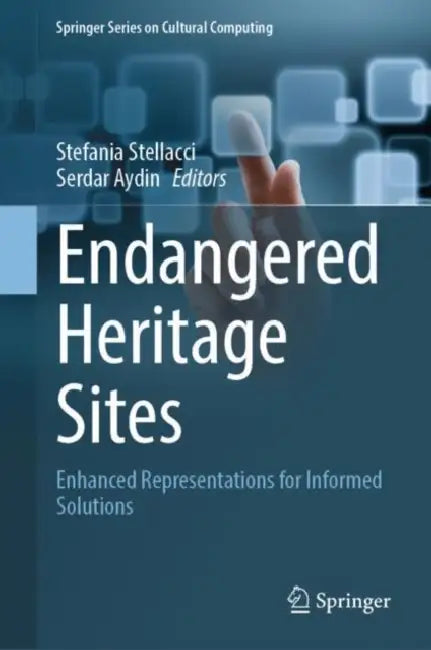 Endangered Heritage Sites: Enhanced Representations for Informed Solutions by Stefania Stellacci