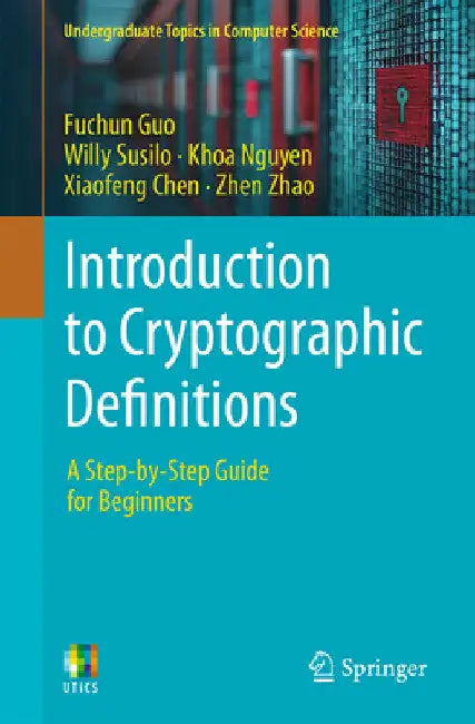 Introduction to Cryptographic Definitions: A Step-By-Step Guide for Beginners by Fuchun Guo