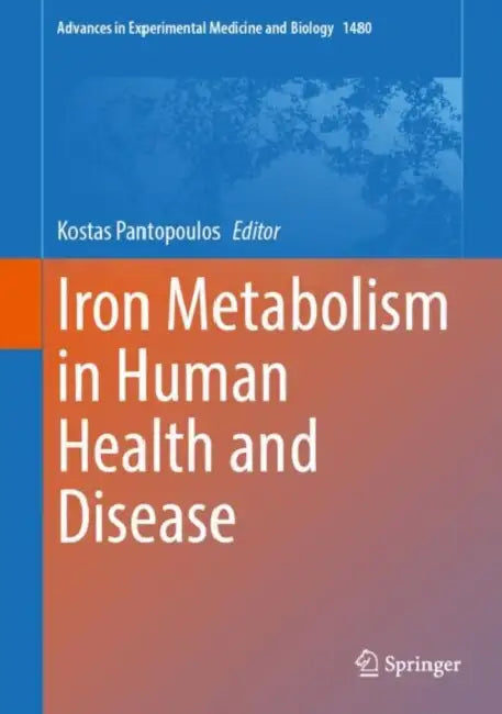 Iron Metabolism in Human Health and Disease by Kostas Pantopoulos