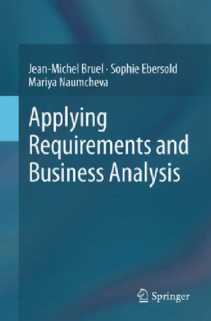 Applying Requirements and Business Analysis by Jean-Michel Bruel