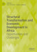 Structural Transformation and Economic Development in Africa: Opportunities and Challenges by John Struthers