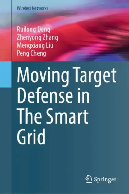 Moving Target Defense in the Smart Grid by Ruilong Deng