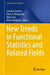 New Trends in Functional Statistics and Related Fields by Germán Aneiros