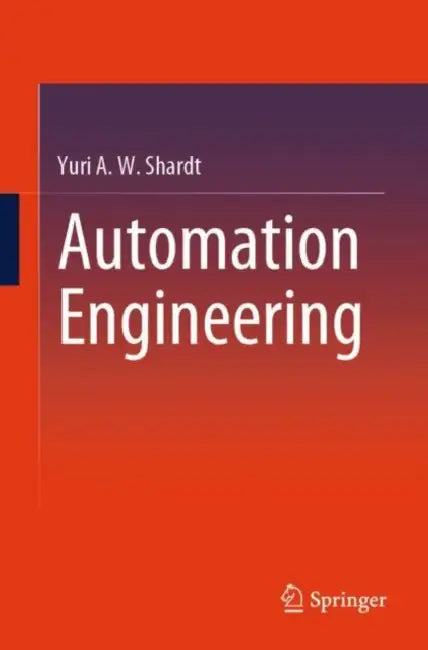 Automation Engineering by Yuri A. W. Shardt