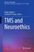TMS and Neuroethics by Veljko Dubljevic