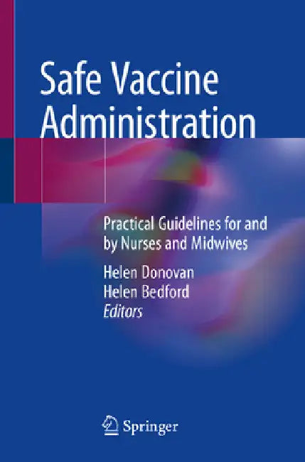 Safe Vaccine Administration: Practical Guidelines for and by Nurses and Midwives by Helen Donovan
