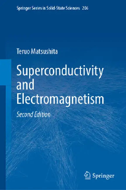 Superconductivity and Electromagnetism by Teruo Matsushita
