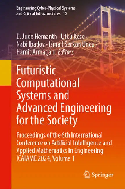Futuristic Computational Systems and Advanced Engineering for the Society: Proceedings of the 6th International Conference on Artificial Intelligence by D. Jude Hemanth