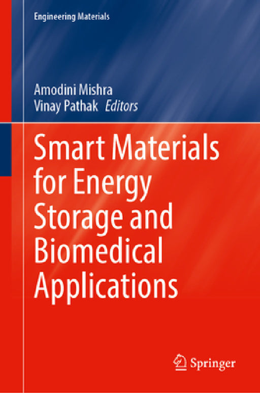 Smart Materials for Energy Storage and Biomedical Applications by Amodini Mishra, Vinay Pathak