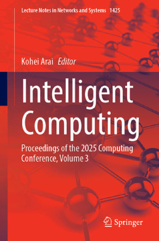 Intelligent Computing: Proceedings of the 2025 Computing Conference, Volume 3 by Kohei Arai