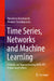 Time Series and Networks Analysis: A Hands-On Approach (MATLAB & Octave) by Theodoros Karakasidis, Avraam Charakopoulos