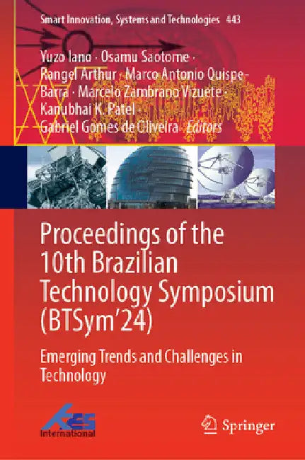 Proceedings of the 10th Brazilian Technology Symposium (Btsym'24): Emerging Trends and Challenges in Technology by Yuzo Iano