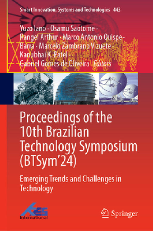 Proceedings of the 10th Brazilian Technology Symposium (Btsym'24): Emerging Trends and Challenges in Technology by Yuzo Iano, Osamu Saotome, Rangel Arthur