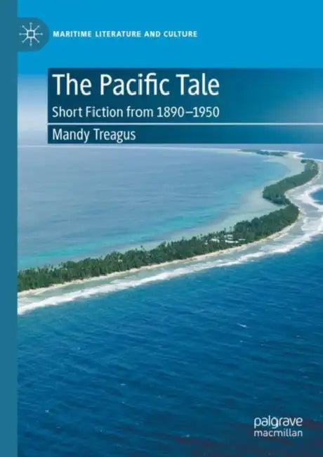 The Pacific Tale: Short Fiction from 1890-1950 by Mandy Treagus
