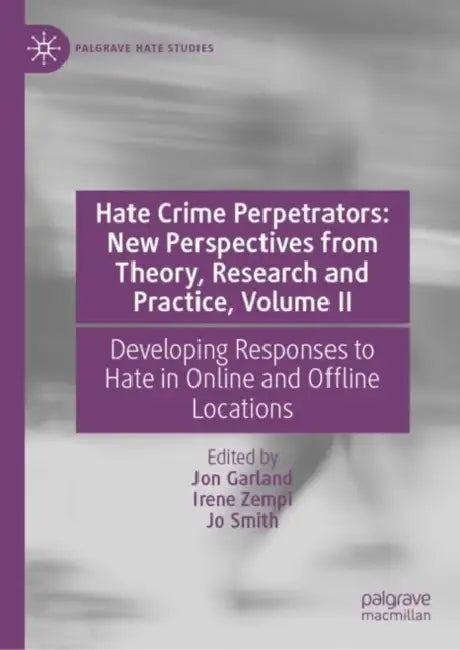 Hate Crime Perpetrators: New Perspectives from Theory, Research and Practice by Jon Garland