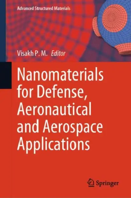 Nanomaterials for Defense, Aeronautical and Aerospace Applications by Visakh P. M.