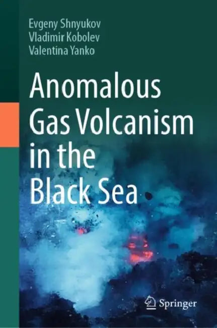 Anomalous Gas Volcanism in the Black Sea by Evgeny Shnyukov