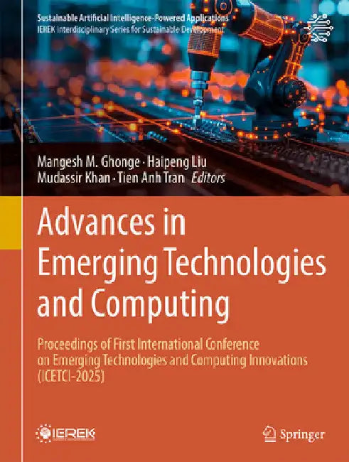 Advances in Emerging Technologies and Computing Innovations: Proceedings of First International Conference on Emerging Technologies and Computing Inno by Mangesh M. Ghonge