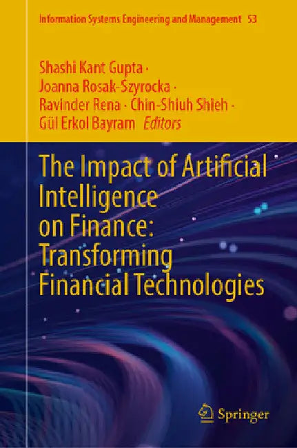 The Impact of Artificial Intelligence on Finance: Transforming Financial Technologies by Shashi Kant Gupta
