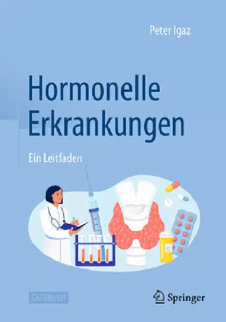Hormonelle Erkrankungen: Ein Leitfaden by Igaz, Peter