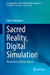 Sacred Reality, Digital Simulation: Ritual Form in Virtual Spaces by Enrico Beltramini