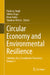 Circular Economy and Environmental Resilience: Solutions for a Sustainable Tomorrow, Volume 1 by Pardeep Singh, Shikha Daga, Kiran Yadav