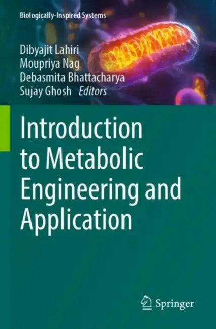 Introduction to Metabolic Engineering and Application by Dibyajit Lahiri, Moupriya Nag, Debasmita Bhattacharya