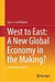 West to East: A New Global Economy in the Making by Arno J. Van Niekerk