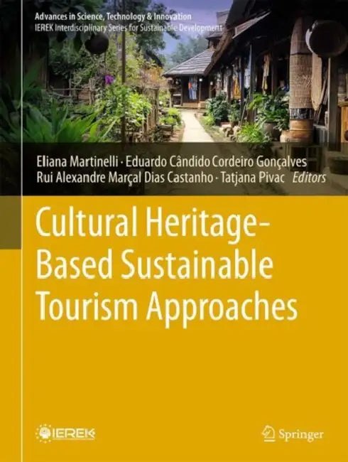 Cultural Heritage-Based Sustainable Tourism Approaches by Eliana Martinelli