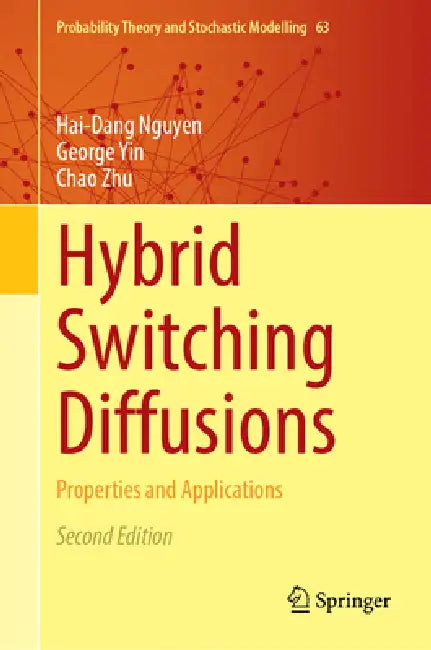 Hybrid Switching Diffusions: Properties and Applications by Hai-Dang Nguyen, George Yin, Chao Zhu