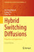 Hybrid Switching Diffusions: Properties and Applications by Hai-Dang Nguyen, George Yin, Chao Zhu