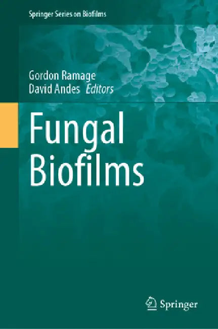 Fungal Biofilms by Gordon Ramage
