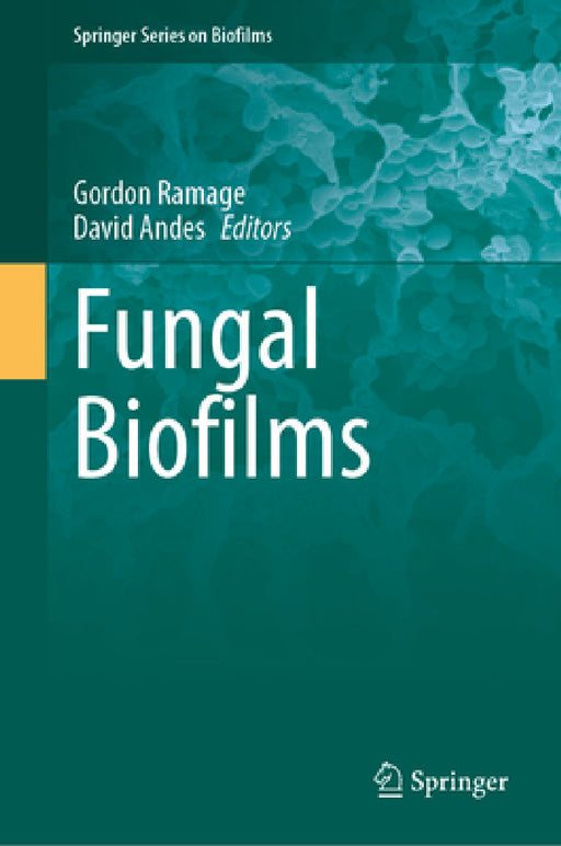 Fungal Biofilms by Gordon Ramage, David Andes