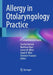 Allergy in Otolaryngology Practice: A Comprehensive Guide by Cecelia Damask