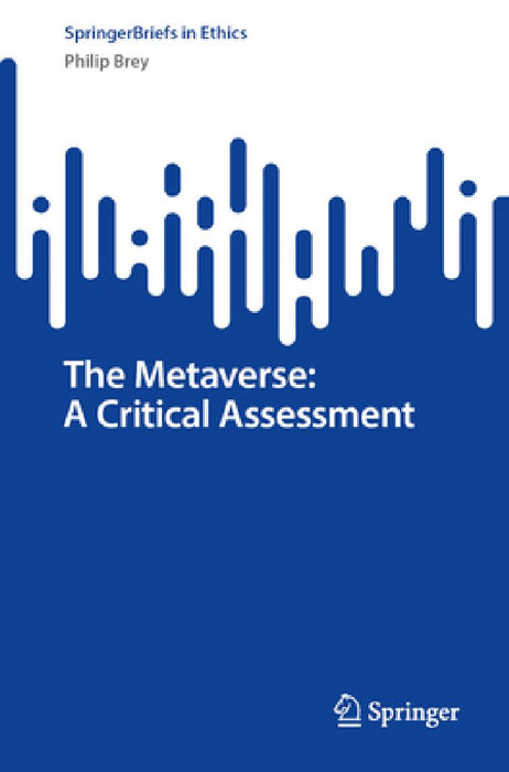 The Metaverse: A Critical Assessment by Philip Brey