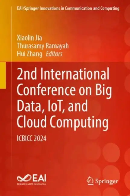 2nd International Conference on Big Data, IoT, and Cloud Computing: ICBICC 2024 by Xiaolin Jia