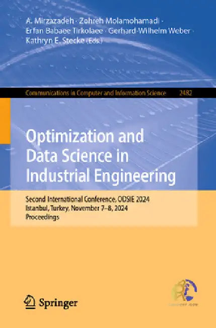 Optimization and Data Science in Industrial Engineering: Second International Conference, Odsie 2024, Istanbul, Turkey, November 7-8, 2024, Proceeding by A. Mirzazadeh