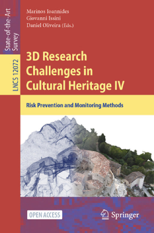 3D Research Challenges in Cultural Heritage IV: Risk Prevention and Monitoring Methods by Marinos Ioannides, Giovanni Issini, Daniel Oliveira