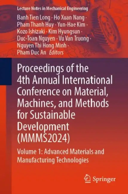 Proceedings of the 4th Annual International Conference on Material, Machines, and Methods for Sustainable Development (MMMS2024) by Banh Tien Long