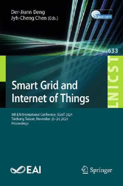 Smart Grid and Internet of Things: 8th Eai International Conference, Sgiot 2024, Taichung, Taiwan, November 23-24, 2024, Proceedings by Der-Jiunn Deng