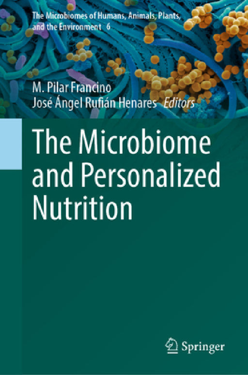 The Microbiome and Personalized Nutrition by M. Pilar Francino, José Ángel Rufián Henares