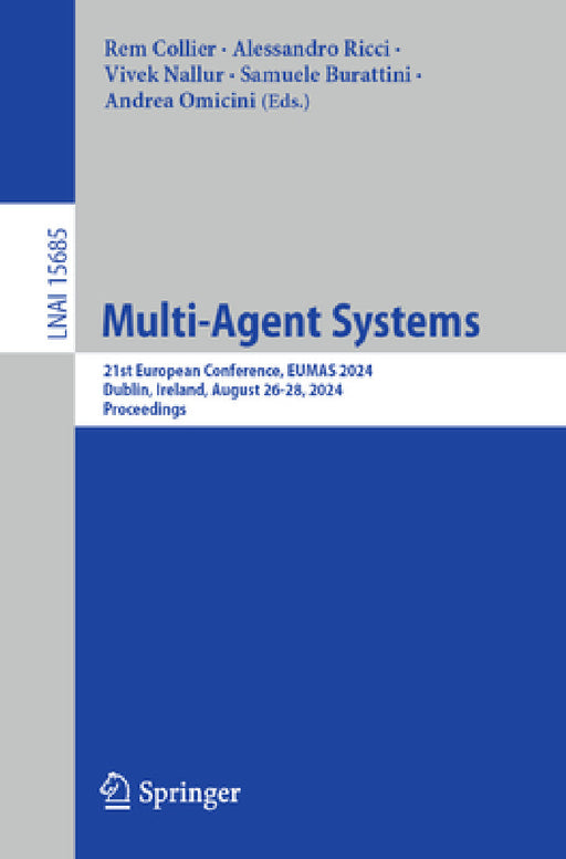 Multi-Agent Systems: 21st European Conference, Eumas 2024, Dublin, Ireland, August 26-28, 2024, Proceedings by Rem Collier, Alessandro Ricci, Vivek Nallur