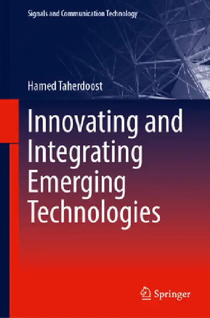 Innovating and Integrating Emerging Technologies by Hamed Taherdoost