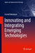 Innovating and Integrating Emerging Technologies by Hamed Taherdoost